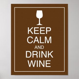 Bewahren Sie Ruhe und trinken Sie Wein Kunstposter Poster