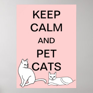 Bewahrt die Ruhe und streichelt Katzen benutzerdef Poster