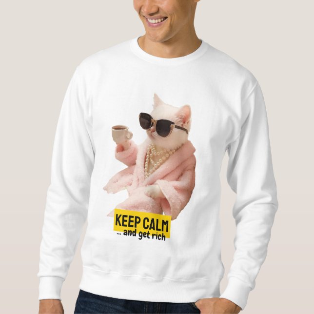 Bewahrt Ruhe und werdet reich Sweatshirt (Vorderseite)