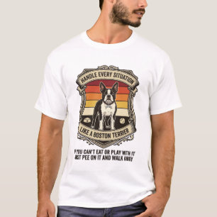 Bewältige jede Situation Boston Terrier Hund Sonne T-Shirt