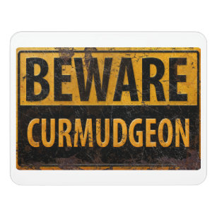 BEWARE CURMUDGEON - Warnschild für rostiges Metal Türschild