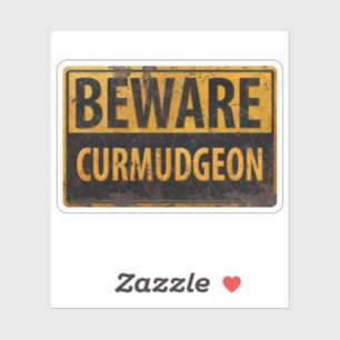 BEWARE CURMUDGEON - Warnschild für rostiges Metall Aufkleber