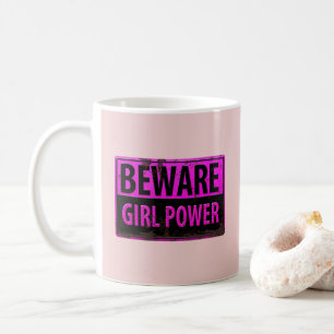 BEWARE Girl Power - Schild mit der Gefahr durch ro Kaffeetasse