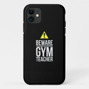 Beware Gym Teacher Physical Education Gift Case-Mate iPhone Hülle