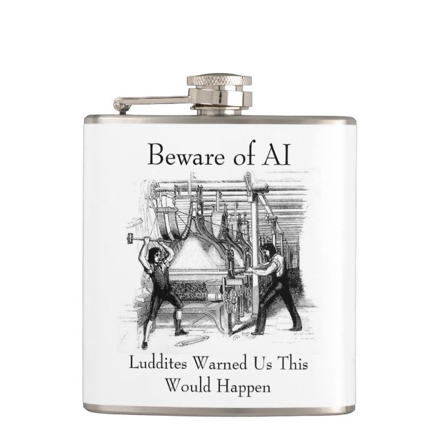 Beware of AI - Luddites Warned Us Flachmann (Vorderseite)