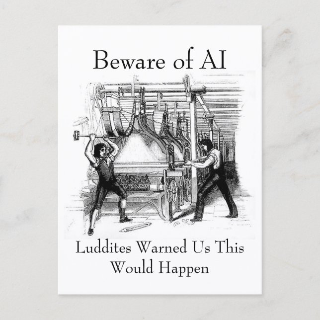 Beware of AI - Luddites Warned Us Postkarte (Vorderseite)