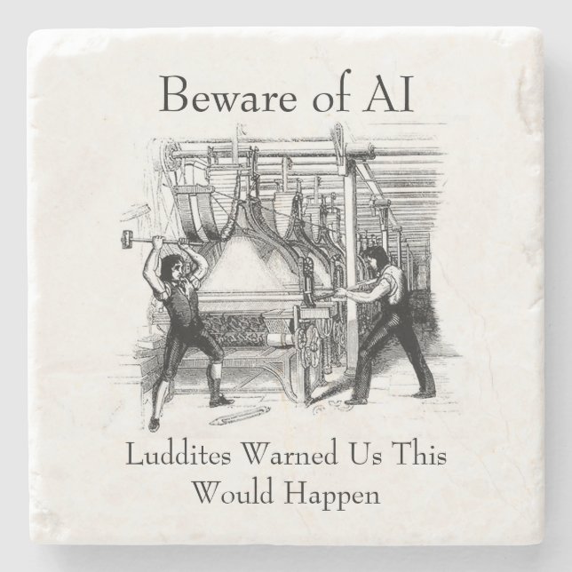 Beware of AI - Luddites Warned Us Steinuntersetzer (Vorderseite)