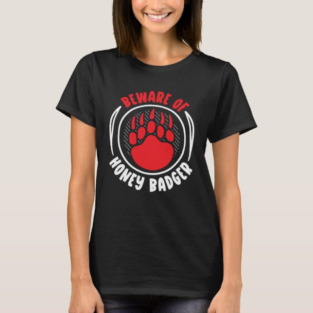 Beware Of Honey Badger  Wildlife Animal Ratel T-Shirt (Vorderseite)