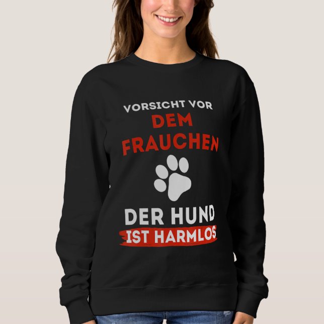 Beware of the female dog is harmless sweatshirt (Vorderseite)