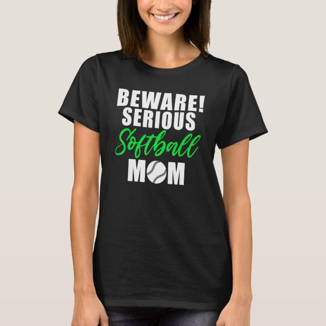 Beware serious Softball Mom T-Shirt (Vorderseite)