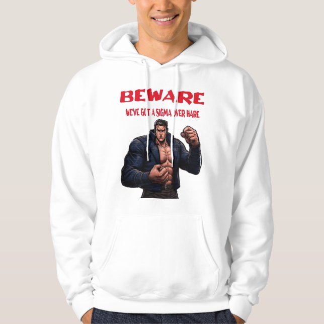 Beware, We've Got A sigma Over Hoodie (Vorderseite)