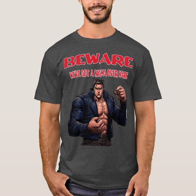 Beware, We've Got A sigma Over T-Shirt (Vorderseite)