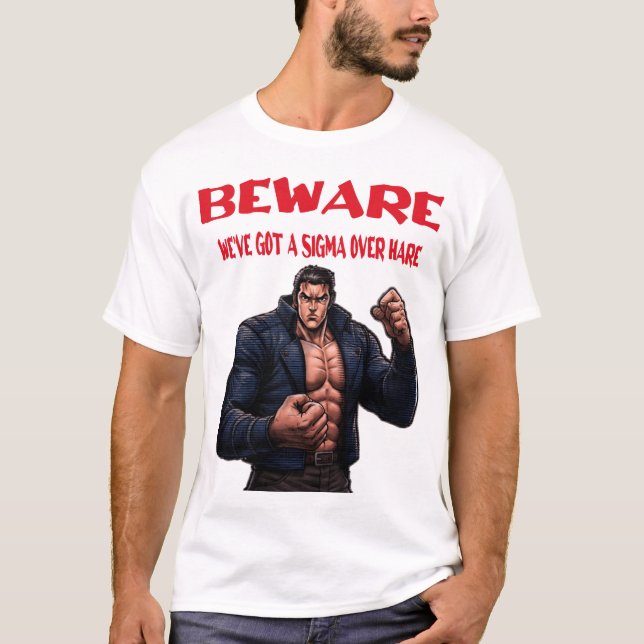 Beware, We've Got A sigma Over T-Shirt (Vorderseite)