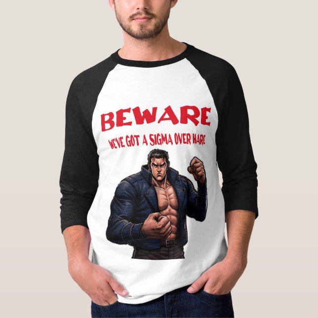 Beware, We've Got A sigma Over T-Shirt (Vorderseite)