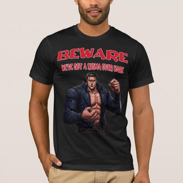 Beware, We've Got A sigma Over T-Shirt (Vorderseite)