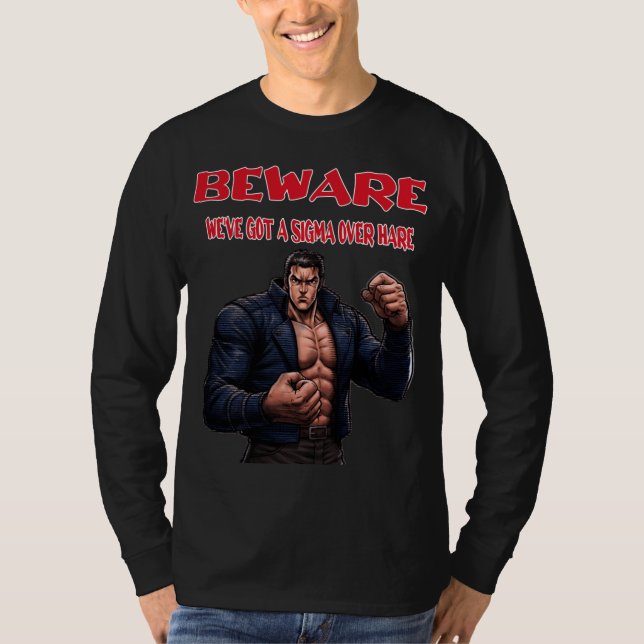 Beware, We've Got A sigma Over T-Shirt (Vorderseite)