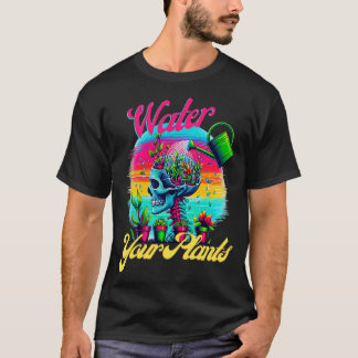Bewässere deine Pflanzen 1 T-Shirt