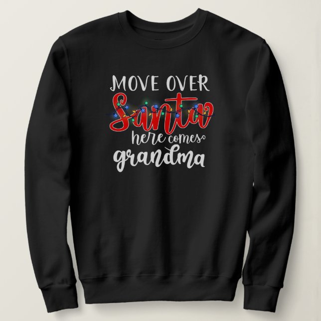 Beweg dich über den Weihnachtsmann, hier kommt Oma Sweatshirt (Design vorne)