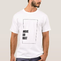 BEWEGE DICH ODER ROSTE
