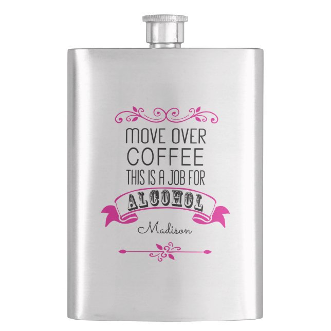 Bewegen Sie sich über Kaffee, dieser ist ein Job Flachmann (Vorderseite)