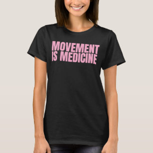 Bewegung ist die Medizin Sportgewichte Gym Fitness T-Shirt