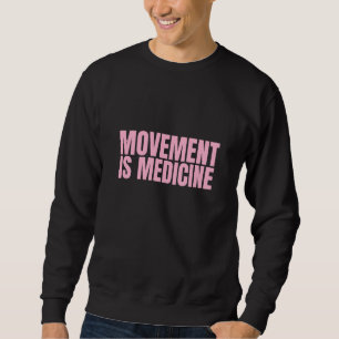 Bewegung ist Medizin Sport Gewichte Fitnessstudio  Sweatshirt