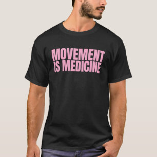 Bewegung ist Medizin Sport Gewichte Fitnessstudio T-Shirt