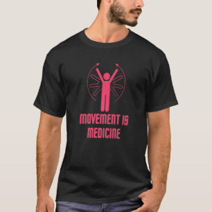 Bewegung ist Medizin-Sport-Medizin-Übungskuren T-Shirt