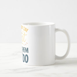 Beweise-sie-falsch-Tasse Kaffeetasse