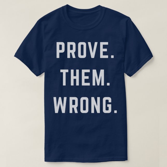 BEWEISEN SIE IHNEN FALSCH T-Shirt (Design vorne)