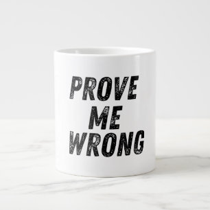 Beweisen Sie mir eine falsche Tasse Motivierend