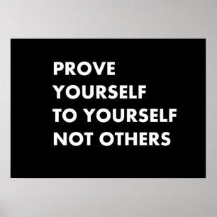 Beweisen Sie sich selbst, nicht andere Poster