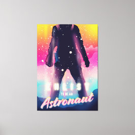 Bewerben Sie sich, Astronaut zu werden Leinwanddruck