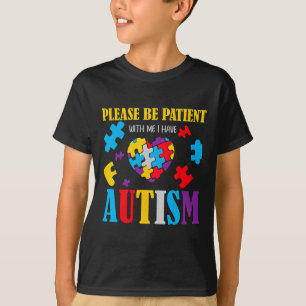 Bewusstsein für Autismus - Bitte geduldig sein, ic T-Shirt