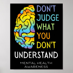 Bewusstsein für psychische Gesundheit Dont Judge G Poster