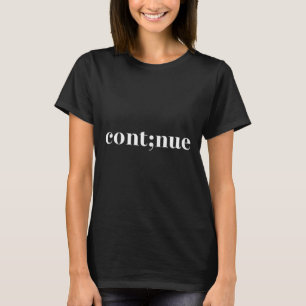 Bewusstsein für psychische Gesundheit Fortsetzen S T-Shirt
