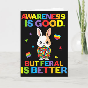 Bewusstsein ist gut, aber wild ist besser Bunny Au Karte