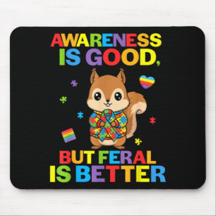 Bewusstsein ist gut, aber wild ist besser Eichhörn Mousepad