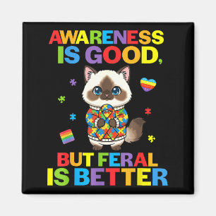 Bewusstsein ist gut, aber wild ist besser Katze Au Magnet