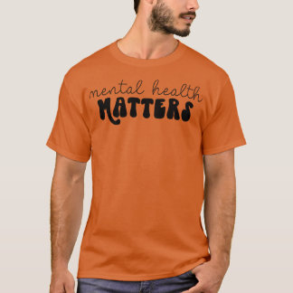 Bewusstseinsbildung für psychische Gesundheit Motn T-Shirt
