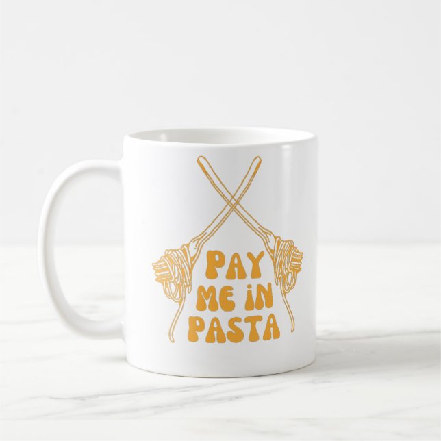 Bezahlen Sie mich in Pasta Kaffeetasse (Links)