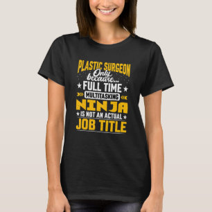 Bezeichnung des Auftrages eines Plastikchirurgen f T-Shirt
