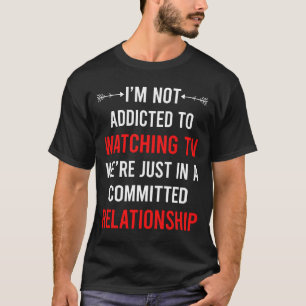 Beziehung Fernsehen T-Shirt