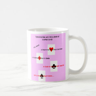 "Beziehungen sind wie ein Kartenspiel." Tasse