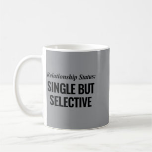 Beziehungsstatus Single, aber wählerisch Lustig Kaffeetasse