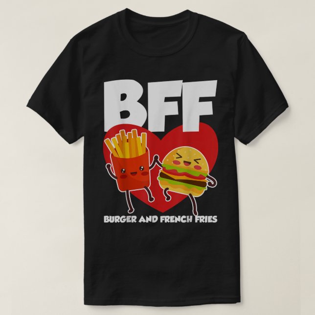 BFF Burger And Fries  T-Shirt (Design vorne)