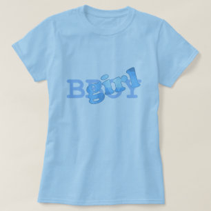 BGirl-Shirt T-Shirt