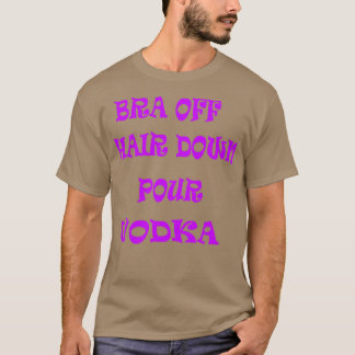 BH herabgießen, Vodka 2 T-Shirt