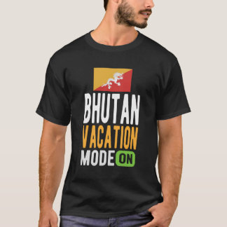 Bhutan Souvenir - Reise - Bhutan Ferien-Modus on T-Shirt