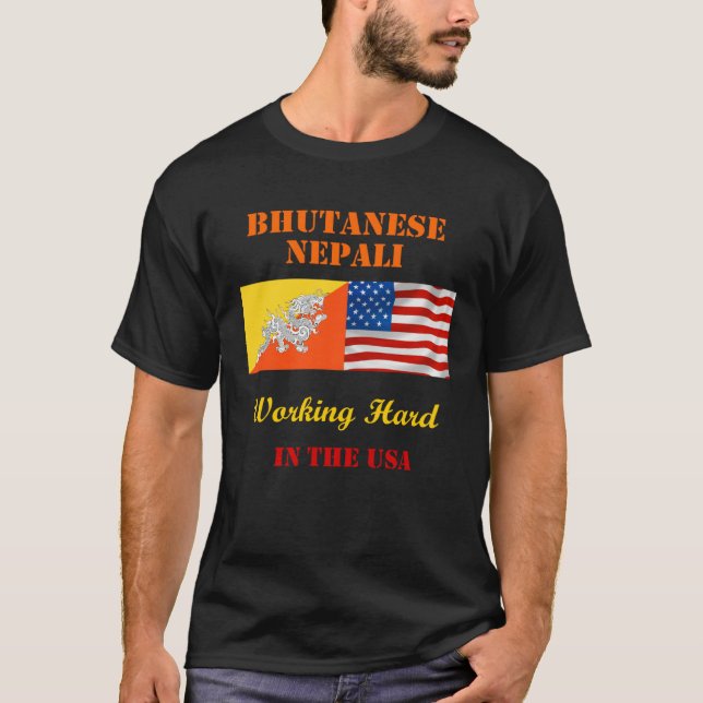 Bhutanese Nepali Working Hard in the USA T-Shirt (Vorderseite)